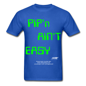S.C.O.E Pip'n Ain't Easy T- Shirt - royal blue