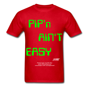 S.C.O.E Pip'n Ain't Easy T- Shirt - red