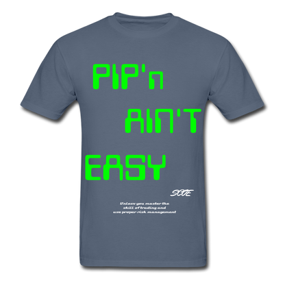 S.C.O.E Pip'n Ain't Easy T- Shirt - denim