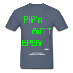 S.C.O.E Pip'n Ain't Easy T- Shirt - denim